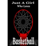 Just A Girl Who Loves Basketball: basketball coaching, basketball coloring book, basketball defense, basketball devotional
