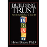 Building Trust: How To Get It! How To Keep It!