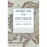 Spare Me the Details!: A Short History of Western Civilization