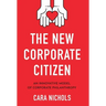 The New Corporate Citizen: An Innovative Model of Corporate Philanthropy