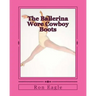 The Ballerina Wore Cowboy Boots