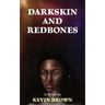 Darkskin and Redbones