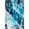 Make You Miss Me