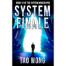 System Finale: An Apocalyptic Space Opera LitRPG