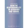Genetic Responsibility in Germany and Israel: Practices of Prenatal Diagnosis