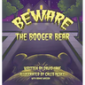 Beware the Booger Bear