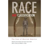 Race and Classification: The Case of Mexican America