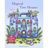 Magical Tiny Houses - Volume 2: Relax and dream ‒ a coloring book for adults.