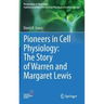 Pioneers in Cell Physiology: The Story of Warren and Margaret Lewis