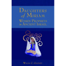 Daughters of Miriam: Women Prophets in Ancient Israel