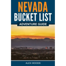 Nevada Bucket List Adventure Guide