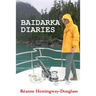 Baidarka Diaries: Voyages and Explorations British Columbia and Alaska 1992-2003