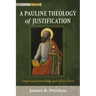 A Pauline Theology of Justification: Forgiveness, Friendship, and Life in Christ