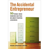 The Accidental Entrepreneur: The 50 Things I Wish Someone Had Told Me about Starting a Business
