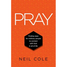 Pray: Finding Ways For Ordinary People To Connect With God In All Of Life