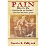 Pain: Why Do We Continue to Suffer? The Culture and Science of Pain