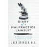 DIARY of a MALPRACTICE LAWSUIT: A Physician's Journey and Survival Guide