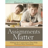 Assignments Matter: Making the Connections That Help Students Meet Standards