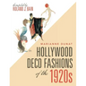 Hollywood Deco Fashions of the 1920S: Compiled by Roland J. Bain