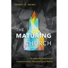 The Maturing Church: An Integrated Approach to Contextualization, Discipleship and Mission
