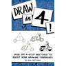 Draw in 4! Over 100 4-Step Sketches to Boost Your Drawing Confidence