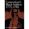 Connecticut's Black Soldiers, 1775-1783