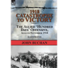 1918-Catastrophe to Victory: Volume 2-The Allied 'Hundred Days' Offensive, August-November 1918