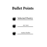 Bullet Points: Selected Poetry