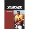 Punting Poverty: Breaking the Chains of Welfare