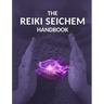 The Reiki Seichem Handbook