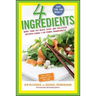 4 Ingredients: More Than 400 Quick, Easy, and Delicious Recipes Using 4 or Fewer Ingredients