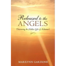 Released to the Angels: Discovering the Hidden Gifts of Alzheimer's