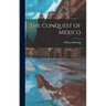 The Conquest of Mexico
