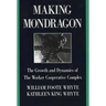 Making Mondragón: The Growth and Dynamics of the Worker Cooperative Complex