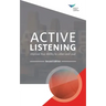 Active Listening: Improve Your Ability to Listen and Lead, Second Edition