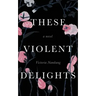 These Violent Delights