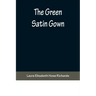 The Green Satin Gown