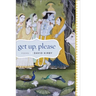Get Up, Please: Poems