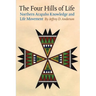 The Four Hills of Life: Northern Arapaho Knowledge and Life Movement