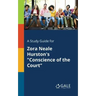 A Study Guide for Zora Neale Hurston's "Conscience of the Court"