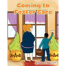 Coming to Foster Care