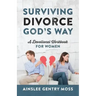 Surviving Divorce God's Way: A Devotional Workbook for Women