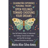 Culminating Experience Personal Theory: Open Feelings Toward Choosing Your Dreams: How Self Identity Helps Us Understand Our Feelings Toward Career Pa