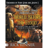 Fallen Angels, Giants, Monsters and the World Before the Flood: How the Events of Noah's Ark and the Flood Are Relevant to the End of the Age