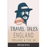 Travel Tales: England, Ireland & The UK