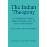 The Indian Theogony: A Comparative Study of Indian Mythology from the Vedas to the Puranas