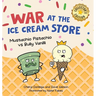 War at the Ice Cream Store (Collector's Edition): Mustachio Pistachio vs Bully Vanilli