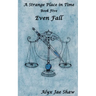 A Strange Place in Time, Book Five: Even Fall