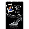 God, I Feel Like Cinderella!