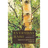 Everyday Haiku: an anthology